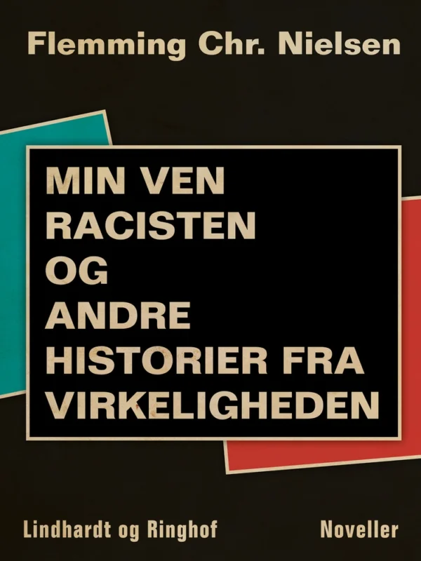 Min ven racisten og andre historier fra virkeligheden