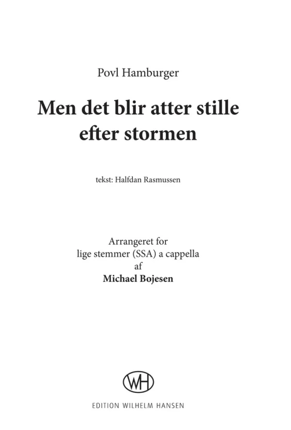 Men det blir atter stille efter stormen (SSA)