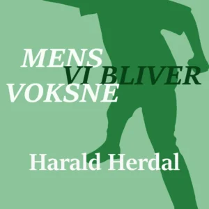 Mens vi bliver voksne