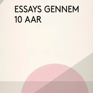 Essays gennem 10 Aar