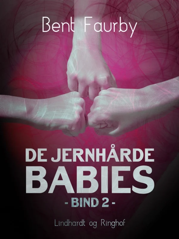 De jernhårde babies Bind 2