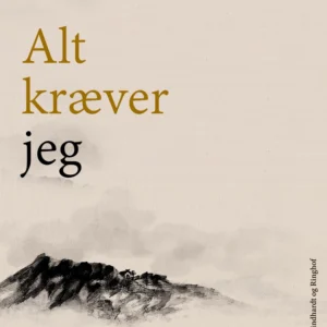 Alt kræver jeg