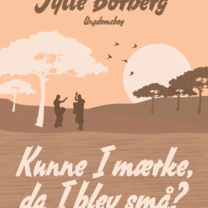 Kunne I mærke, da I blev små?