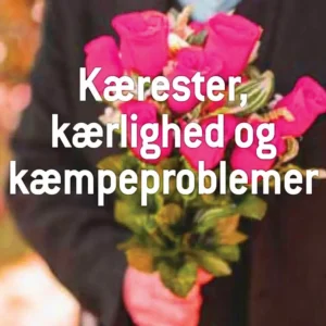 Kærester, kærlighed og kæmpeproblemer