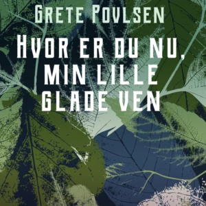 Hvor er du nu, min lille glade ven