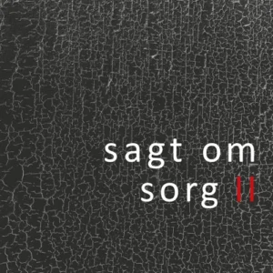 Sagt om sorg II