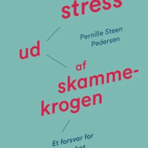 Slip stress ud af skammekrogen