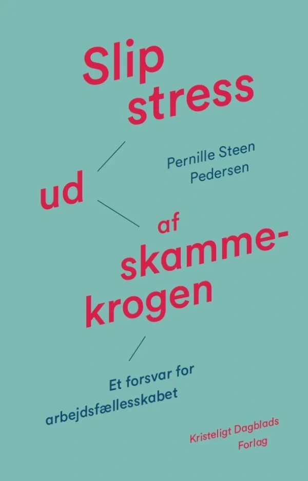 Slip stress ud af skammekrogen