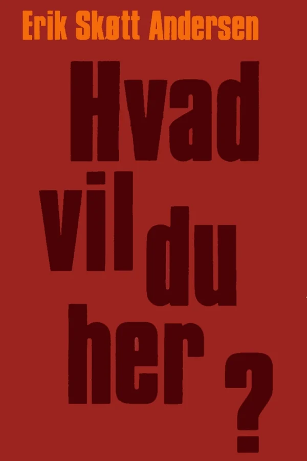 Hvad vil du her?