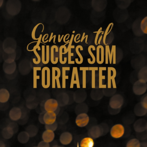 Genvejen til succes som forfatter