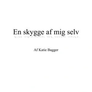 En skygge af mig selv