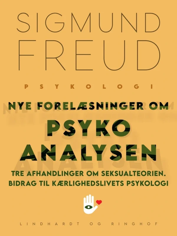 Nye forelæsninger om psykoanalysen Tre afhandlinger om seksualteorien Bidrag til kærlighedslivets psykologi