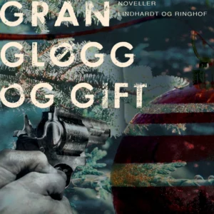 Gran, gløgg og gift