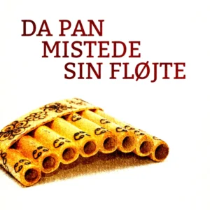 Da Pan mistede sin Fløjte