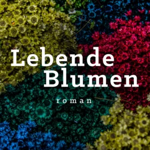 Lebende Blumen
