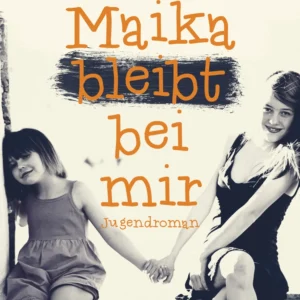 Maika bleibt bei mir