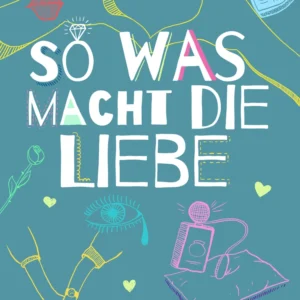 So was macht die Liebe