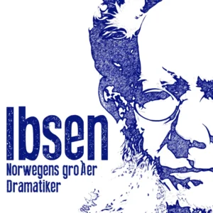 Ibsen - Norwegens groÃer Dramatiker