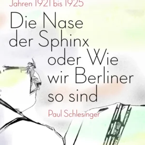 Die Nase der Sphinx oder Wie wir Berliner so sind