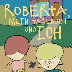 Roberta, mein Tagebuch und ich