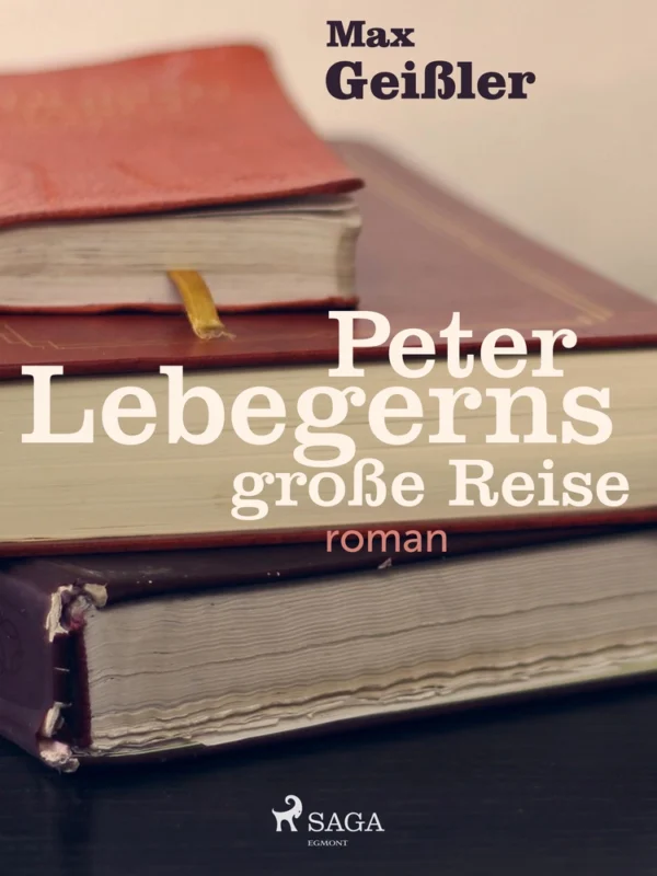 Peter Lebegerns groÃe Reise
