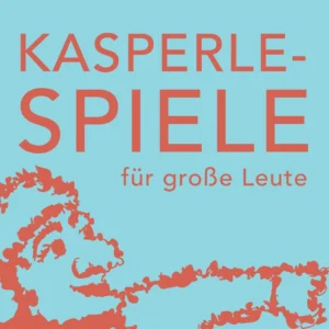 Kasperle-Spiele für groÃe Leute