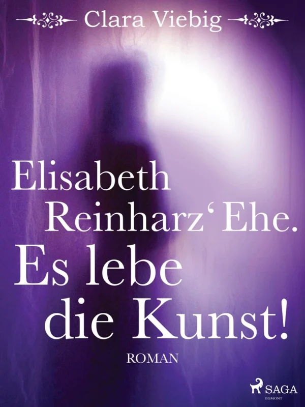 Elisabeth Reinharzâ Ehe. Es lebe die Kunst!