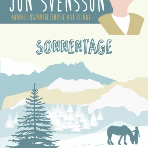 Sonnentage - Nonniâs Jugenderlebnisse auf Island
