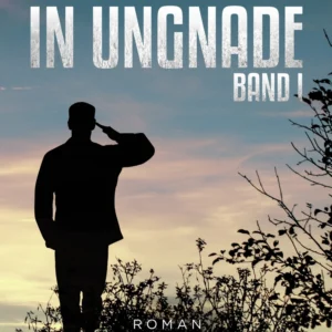 In Ungnade - Band I
