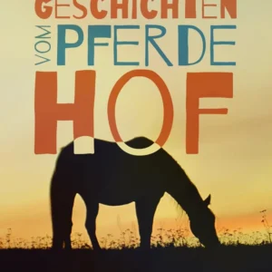 Geschichten vom Pferdehof
