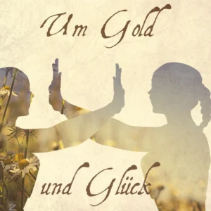 Um Gold und Glück