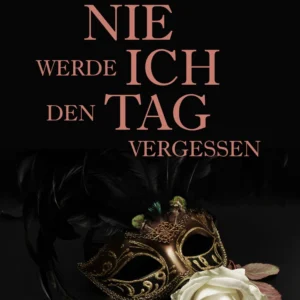 Nie werde ich den Tag vergessen