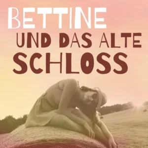 Bettine und das alte Schloss