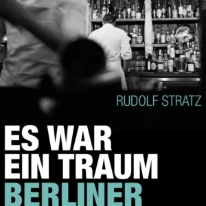 Es war ein Traum. Berliner Novellen