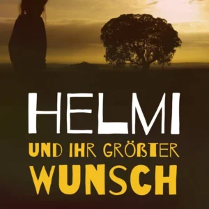 Helmi und ihr grösster Wunsch