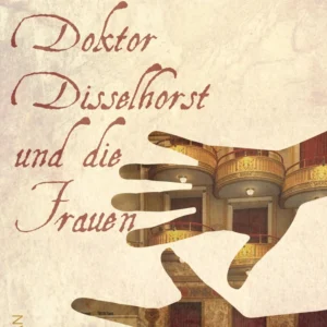 Doktor Disselhorst und die Frauen