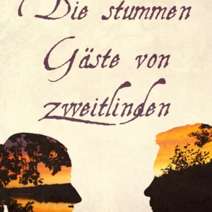Die stummen Gäste von Zweitlinden
