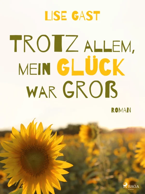 Trotz allem mein Glück war gross