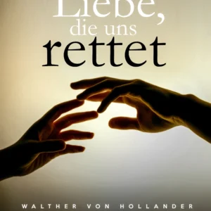 Die Liebe, die uns rettet