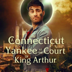 A Yankee at the Court of King Arthur