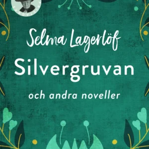 Silvergruvan och fler noveller