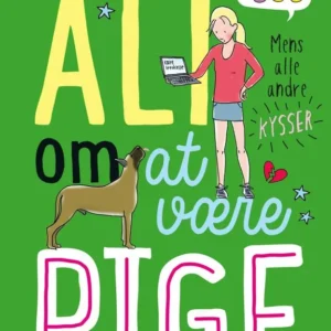 Alt om at være pige 2 - Mens alle andre kysser