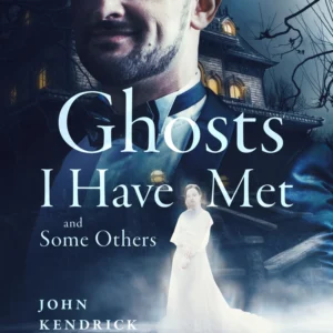 Ghosts I have Met and Some Others