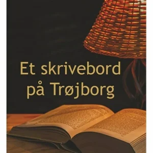 Et skrivebord på Trøjborg