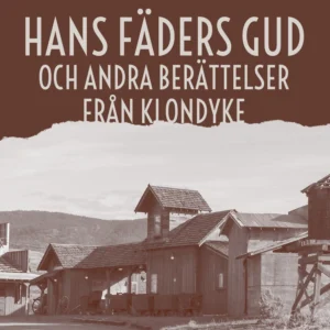 Hans fäders gud och andra berättelser från Klondyke