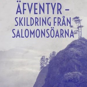 Äfventyr - skildring från Salomonsöarna