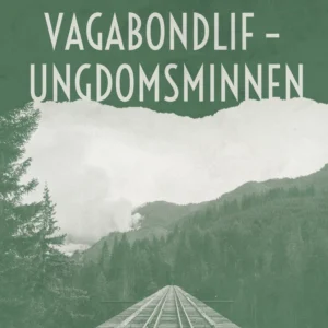 Vagabondlif - Ungdomsminnen