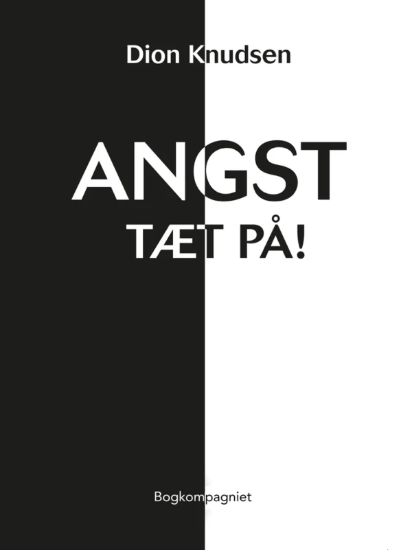 Angst - tæt på!