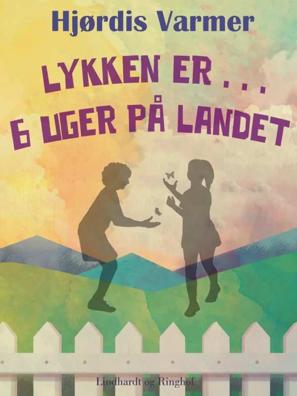 Lykken er - 6 uger på landet