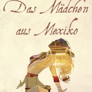 Das Mädchen aus Mexiko